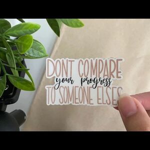 Clear Vinyl Sticker | Quote Sticker | Dont compare your progress to someone else